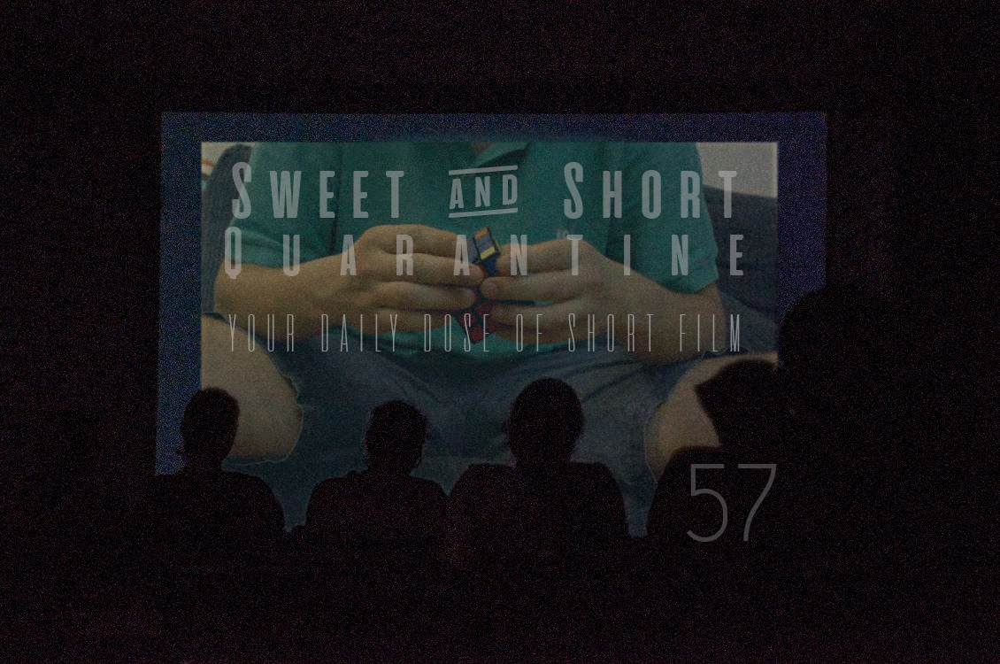 Sweet and Short Quarantine Film Day 57: WHEN THERE’S NOTHING LEFT TO DO